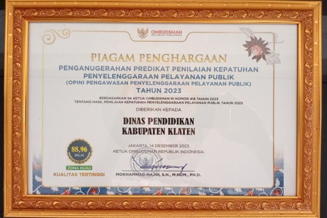Penilaian Opini Kepatuhan Penyelenggaraan Pelayanan Publik, Dinas Pendidikan Kabupaten Klaten mendapatkan nilai 88,96 (Zona Hijau), Kategori A dengan Opini Kualitas Tertinggi