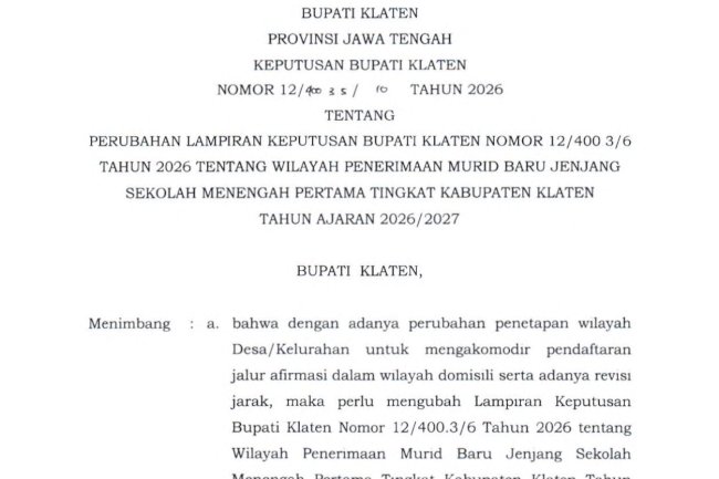 SK BUPATI KLATEN TENTANG PERUBAHAN LAMPIRAN KEPUTUSAN BUPATI KLATEN NOMOR 12/400.3/6 TAHUN 2026 TENTANG WILAYAH PENERIMAAN MURID BARU JENJANG SEKOLAH MENENGAH PERTAMA TINGKAT KABUPATEN KLATEN TAHUN AJARAN 2026/2027
